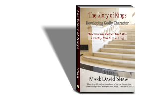 The Glory of Kings Mark David Shaw Discover the Power That Will Develop You Into a King The Glory of Kings Shaw  CB �There is gold, and an abundance of jewels; but the lips of knowledge are a more precious thing.� --Proverbs 20:15